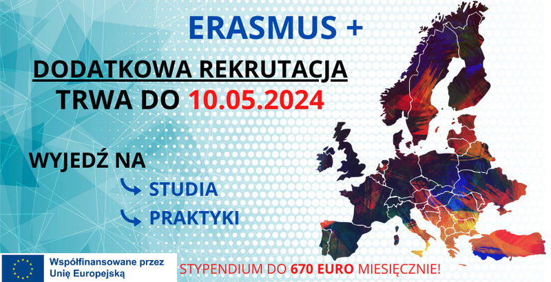 Dodatkowa rekrutacja - wyjazdy na studia i praktyki w ramach programu Erasmus+